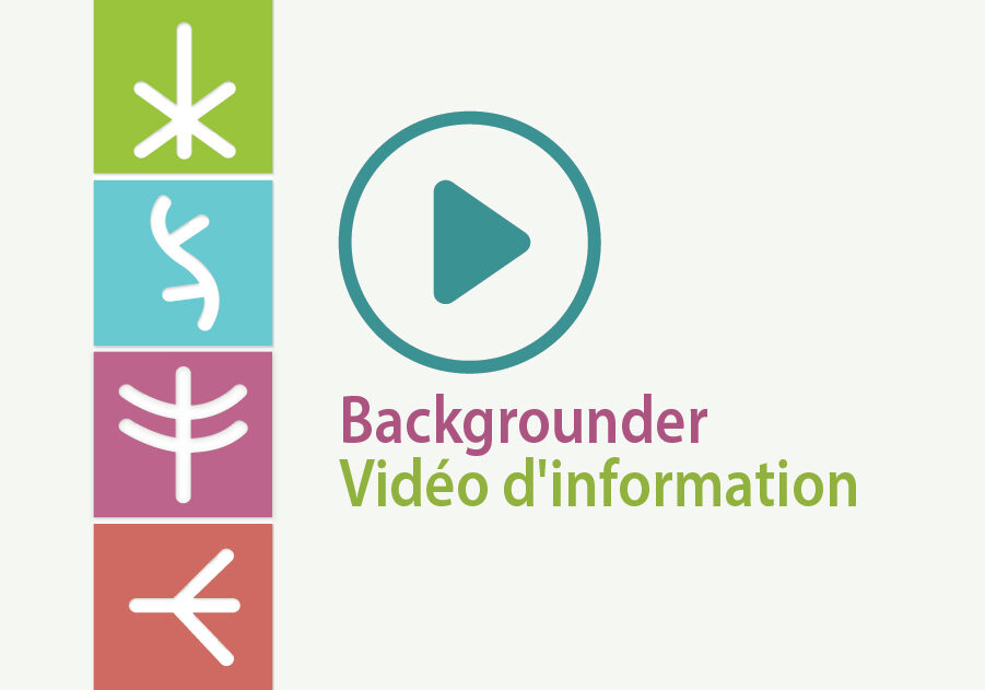 Backgrounder / Vidéo d'information